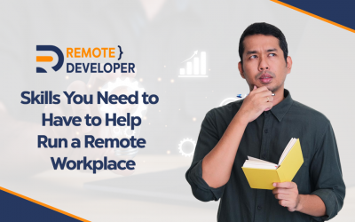 Skills You Need to Have to Help Run a Remote Workplace