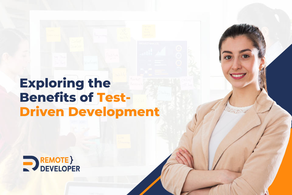 Exploring the Benefits of Test-Driven Development