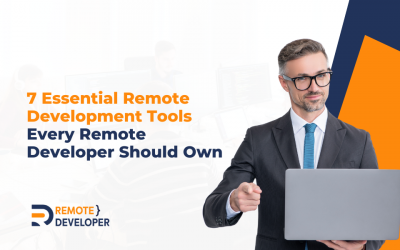 7 Essential Remote Development Tools Every Remote Developer Should Own